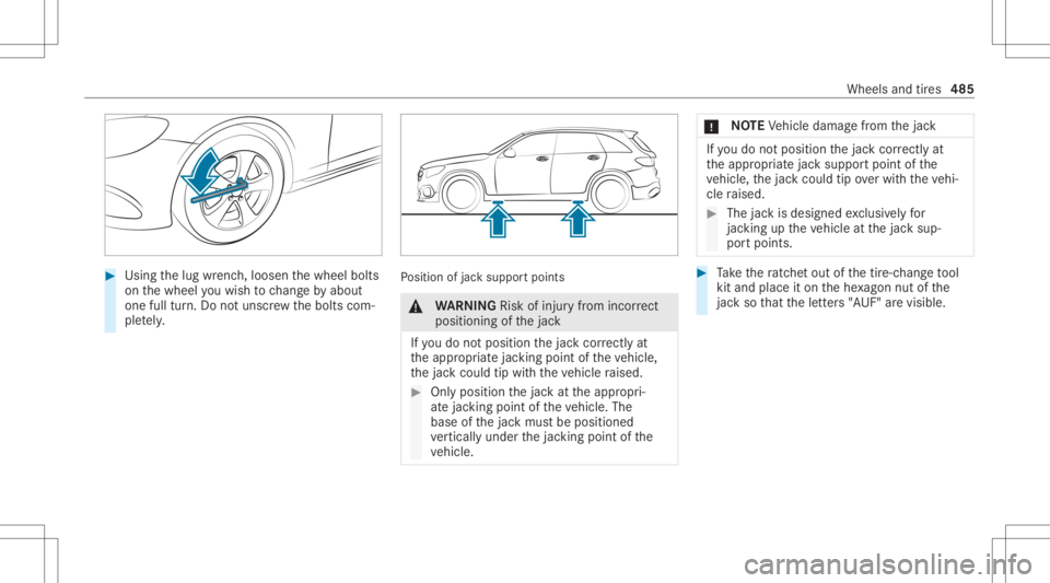 MERCEDES-BENZ GLC 2020  Owners Manual #
Using thelug wrenc h,loosen thewheel bolts
on thewheel youwish tochang eby about
on efull turn.Do notuns crew thebolts com‐
ple tely. Po
sition ofjac ksuppor tpoints &
WARNIN GRisk ofinju ryfrom i