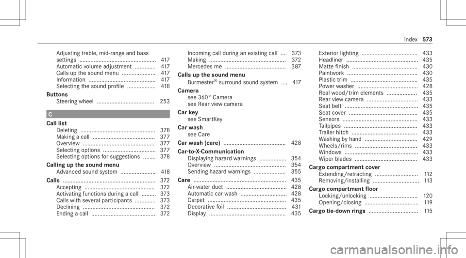MERCEDES-BENZ GLC 2020  Owners Manual Ad
jus ting treb le,mid -rang eand bass
se tting s............ .................................... 417
Au tomatic volume adjustment ........ .....4 17
Calls upthesound menu ............... ...... 417