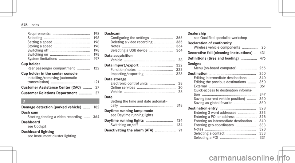 MERCEDES-BENZ GLC 2020  Owners Manual Re
quiremen ts:.....................................1 98
Selecti ng....... ......................................198
Se tting aspe ed <0011001100110011001100110011001100110011001100110011001100110011
