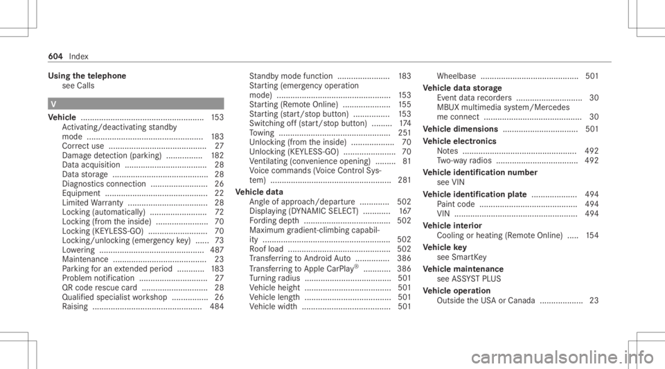 MERCEDES-BENZ GLC 2020  Owners Manual Using
thete lephone
see Calls V
Ve hicl e...... ................................................ 153
Ac tivati ng/d eactiv ating standb y
mode .... ...............................................1 83
