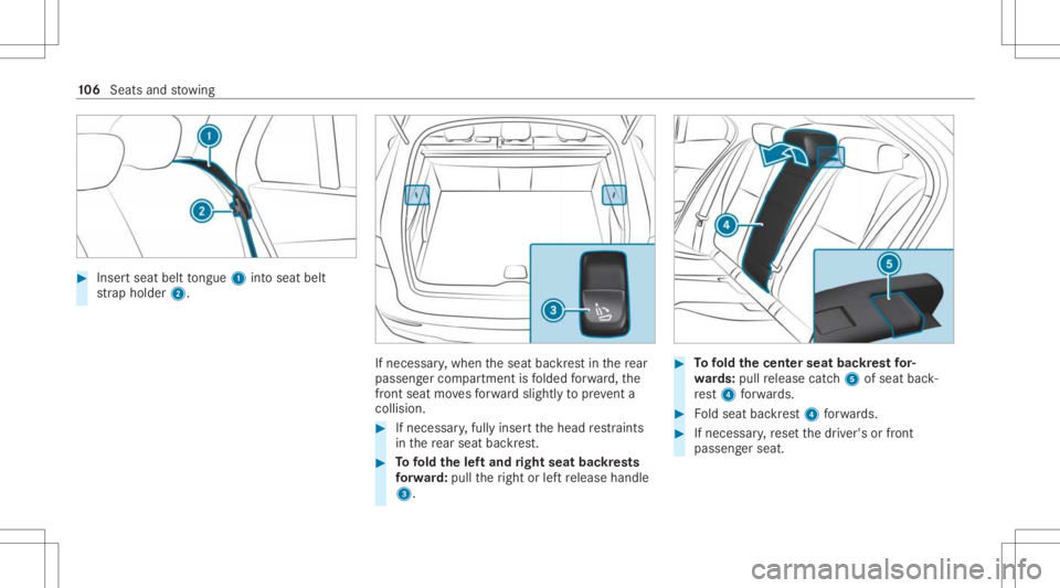 MERCEDES-BENZ GLC 2021 Owners Manual #
Inser tseat belttongu e1 intosea tbe lt
st ra pholder 2. If
nec essar y,when theseat backres tin there ar
passe nger com partment isfolded forw ard, the
fr ont seatmo vesfo rw ardsligh tly to prev e MERCEDES-BENZ GLC 2021 Owners Manual #
Inser tseat belttongu e1 intosea tbe lt
st ra pholder 2. If
nec essar y,when theseat backres tin there ar
passe nger com partment isfolded forw ard, the
fr ont seatmo vesfo rw ardsligh tly to prev e