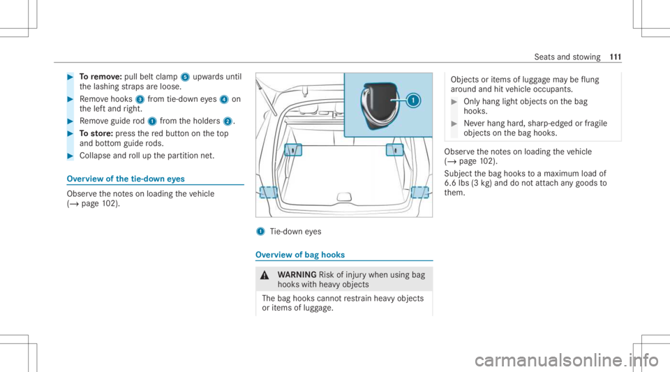 MERCEDES-BENZ GLC 2021 Owners Manual #
Toremo ve:pu llbe ltcla mp 5upw ards unt il
th elashing stra ps areloose. #
Remo vehook s3 from tie-do wneyes4 on
th elef tand right. #
Remo veguide rod1 from theholder s2. #
Tosto re:pr ess there d MERCEDES-BENZ GLC 2021 Owners Manual #
Toremo ve:pu llbe ltcla mp 5upw ards unt il
th elashing stra ps areloose. #
Remo vehook s3 from tie-do wneyes4 on
th elef tand right. #
Remo veguide rod1 from theholder s2. #
Tosto re:pr ess there d