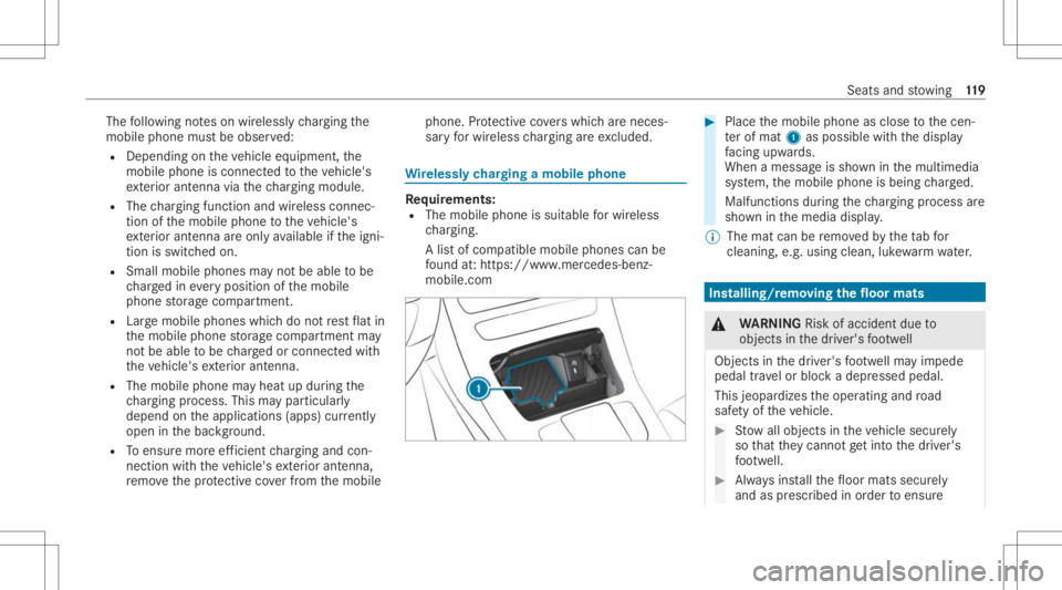 MERCEDES-BENZ GLC 2021 Owners Manual The
follo wing noteson wirelessl ych argin gth e
mobil ephone mustbe obser ved:
R Depen dingontheve hicle equipment, the
mobil ephone isconnect edtotheve hicle's
ex terior ant enna viathech argin MERCEDES-BENZ GLC 2021 Owners Manual The
follo wing noteson wirelessl ych argin gth e
mobil ephone mustbe obser ved:
R Depen dingontheve hicle equipment, the
mobil ephone isconnect edtotheve hicle's
ex terior ant enna viathech argin