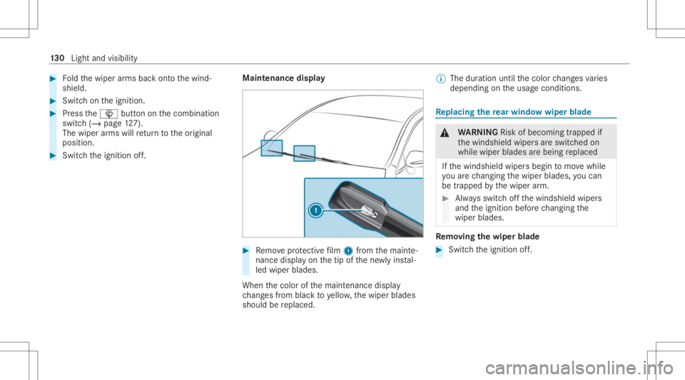 MERCEDES-BENZ GLC 2021 Owners Manual #
Foldthewiper arms backont oth ewind‐
shield. #
Switc hon theignition . #
Press the00D4 buttononthecombin ation
switc h(/ page12 7).
Th ewip erarms willre tur nto theor iginal
position . #
Switc ht MERCEDES-BENZ GLC 2021 Owners Manual #
Foldthewiper arms backont oth ewind‐
shield. #
Switc hon theignition . #
Press the00D4 buttononthecombin ation
switc h(/ page12 7).
Th ewip erarms willre tur nto theor iginal
position . #
Switc ht