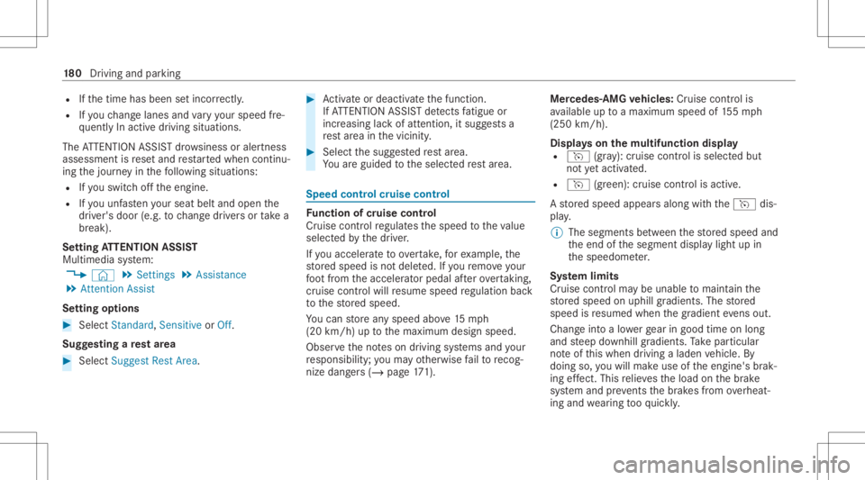 MERCEDES-BENZ GLC 2021  Owners Manual R
Ifth etime hasbeen setincor rectly .
R Ifyo uch ang elane sand vary your spee dfre‐
qu ent lyIn activ edr iving situation s.
The ATTENTION ASSISTdr ows ines sor aler tness
assess mentis rese tand 