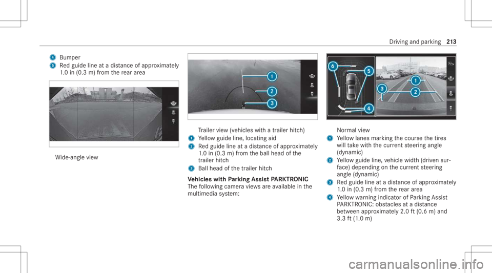 MERCEDES-BENZ GLC 2021 Owners Manual 4
Bumper
5 Redguide lineatadis tance ofapprox imat ely
1. 0 in (0.3 m)from there ar area Wi
de-ang levie w Tr
ailer view(vehic leswithatrailer hitch)
1 Yello wguide line,locat ingaid
2 Redguide lineat MERCEDES-BENZ GLC 2021 Owners Manual 4
Bumper
5 Redguide lineatadis tance ofapprox imat ely
1. 0 in (0.3 m)from there ar area Wi
de-ang levie w Tr
ailer view(vehic leswithatrailer hitch)
1 Yello wguide line,locat ingaid
2 Redguide lineat
