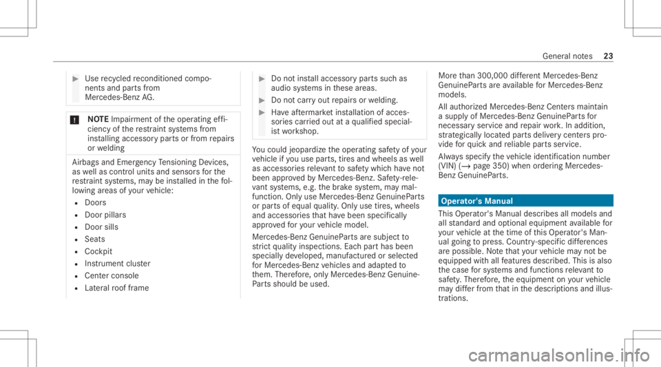 MERCEDES-BENZ GLC 2021  Owners Manual #
Use recy cle dre condi tionedcom po‐
nents andparts from
Mer cedes‑Benz AG. *
NO
TEImpairment oftheoper ating effi‐
cie ncy ofthere stra int systems from
ins talling accessor ypar tsor from re