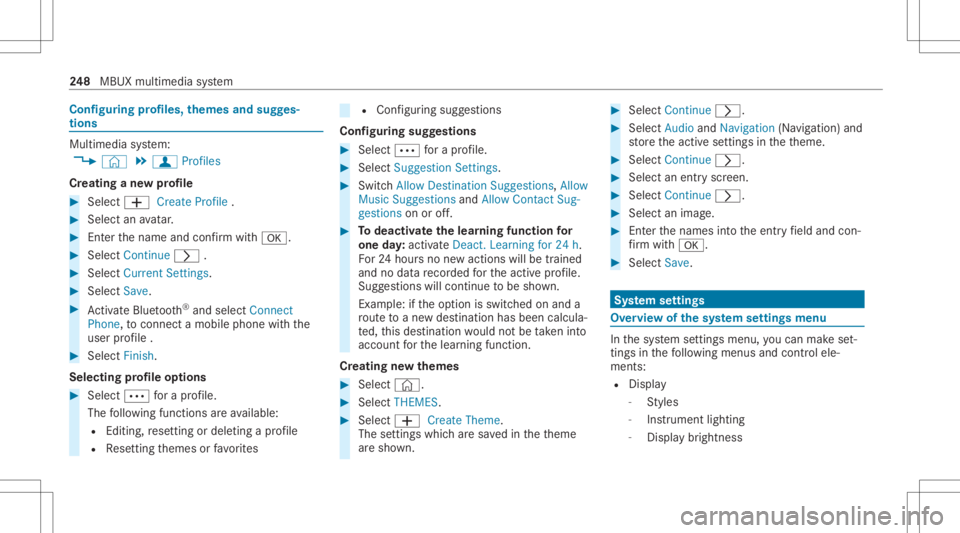 MERCEDES-BENZ GLC 2021  Owners Manual Conf
iguringprofiles, themes andsugg es‐
tions Multi
media system:
4 © 5
f Profiles
Cr eating ane wprofile #
Select 0081Create Profile. #
Select anavatar. #
Enterth ename andconfirm with0076. #
Sel