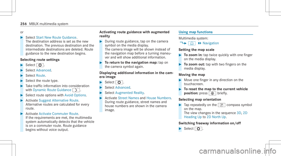 MERCEDES-BENZ GLC 2021  Owners Manual or
#
Select StartNewRoute Guidance.
The destinat ionaddr essissetas thene w
des tinat ion.Theprev ious destination andthe
int ermediat edes tination sar edele ted. Ro ute
guidan cetothene wdes tinat i