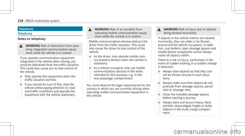 MERCEDES-BENZ GLC 2021  Owners Manual Te
lephone Te
lephon y No
teson telephon y &
WARNIN GRisk ofdist ra ction from oper‐
ati ng integr ated commu nication equip‐
ment whiletheve hicle isin mo tion
If yo uoper ateco mm unic ationeq u