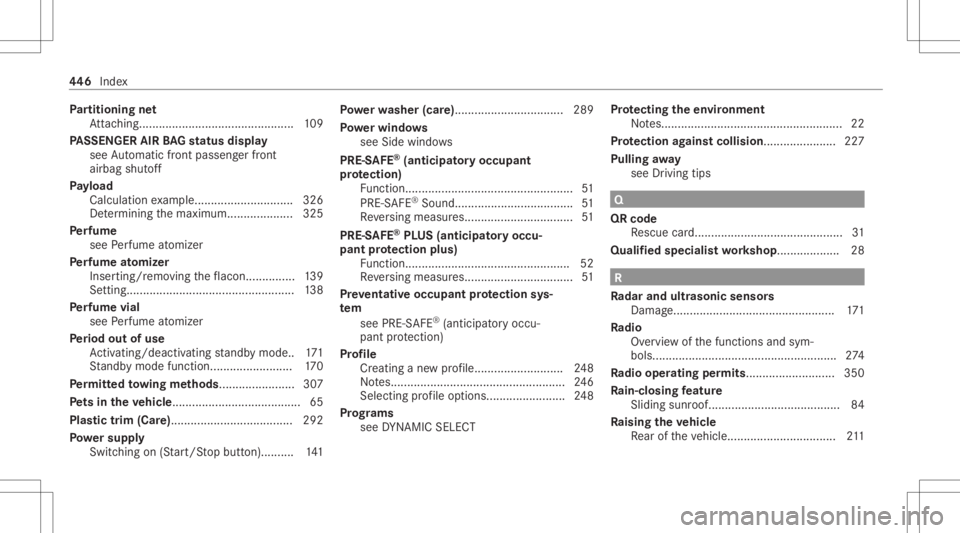 MERCEDES-BENZ GLC 2021  Owners Manual Pa
rtitioning net
At tach ing.. .............................................1 09
PA SSEN GERAIRBAGstatus displa y
see Automatic front pass engerfront
airb agshut off
Pa yload
Calculat ionexam ple....