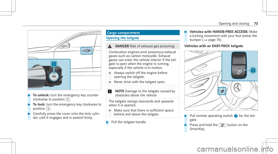 MERCEDES-BENZ GLC 2021 Manual PDF #
Tounlo ck:tur nth eemer gency keyco unt er-
clo ckwise toposition 0047. #
Toloc k:tur nth eemer gency keyclo ckwise to
position 0047. #
Carefully press theco veront oth eloc kcyli n‐
der until ite