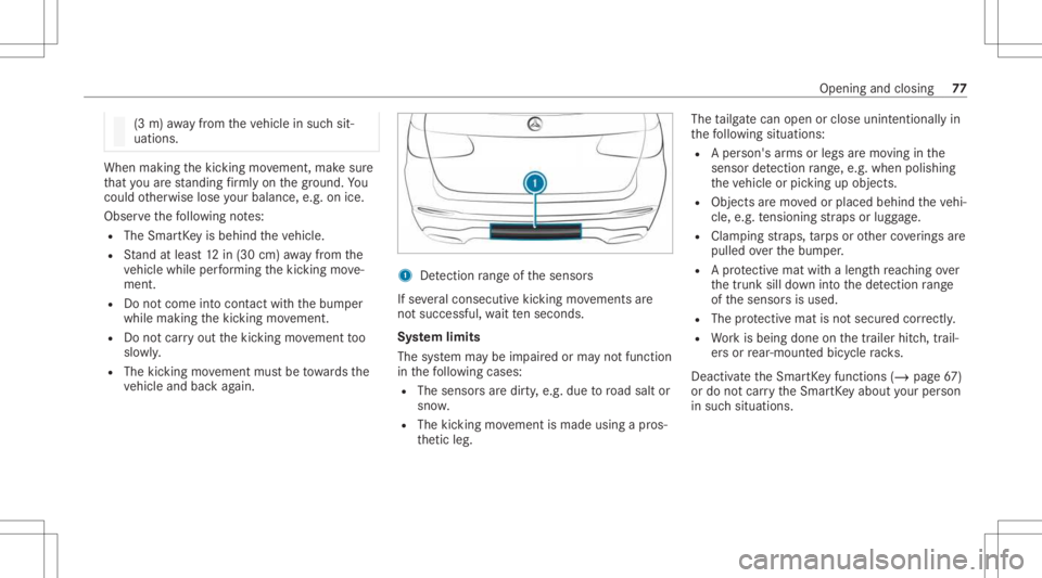 MERCEDES-BENZ GLC 2021  Owners Manual (3
m) away from theve hicle insuc hsit‐
uations. When
making thekic king movement, makesur e
th at youar est andi ngfirm lyon thegr ound. You
cou ldother wise loseyour balan ce,e.g.on ice.
Obs erve 