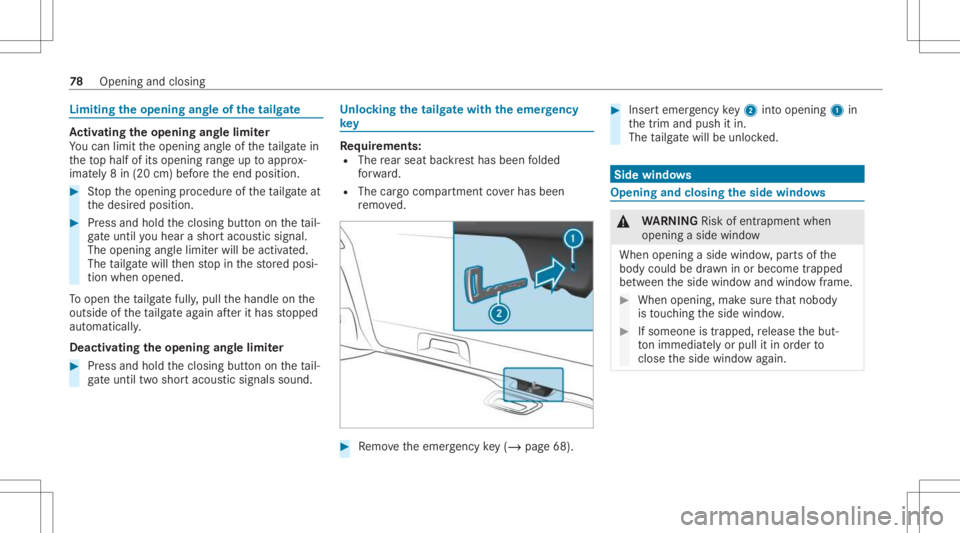 MERCEDES-BENZ GLC 2021 Manual PDF Limit
ingtheopenin gang leof thetailg ate Ac
tiv atin gthe opening ang lelimit er
Yo ucan limit theopening angleof theta ilg atein
th eto phalf ofits openin gra ng eup toappr ox‐
imat ely8 in (20 cm