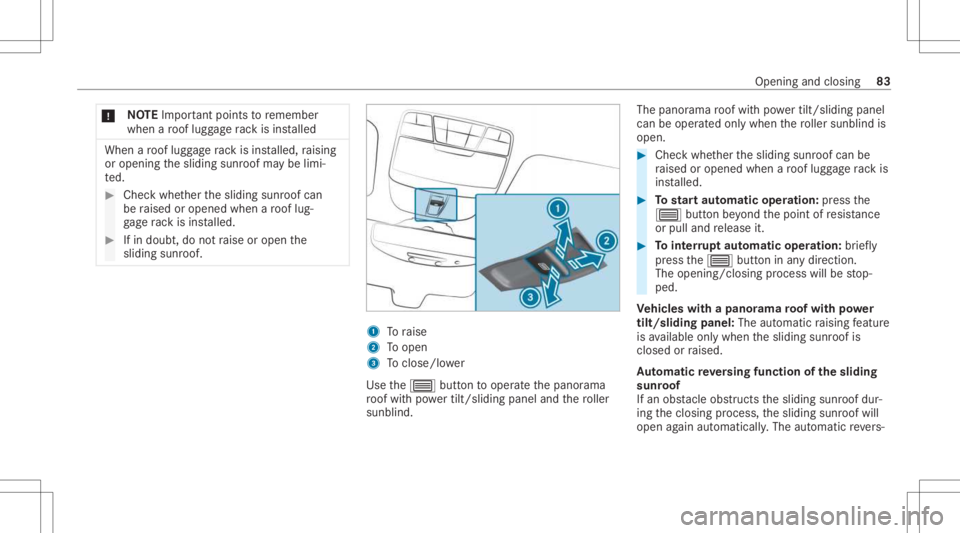 MERCEDES-BENZ GLC 2021  Owners Manual *
NO
TEImpo rtant poin tsto remember
when aro of lugg agera ck isins talled When
aro of lugg agera ck isins talled, raising
or open ingthesliding sunroofmaybe limi‐
te d. #
Chec kwhe ther thesliding