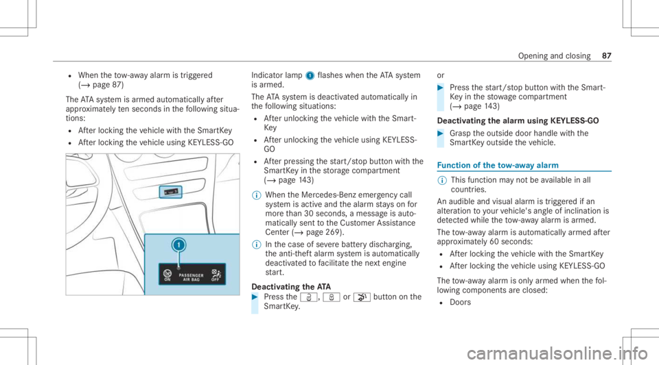 MERCEDES-BENZ GLC 2021 Manual Online R
When theto w- aw ay alar mistrigg ered
(/ page87 )
The ATA system isarmed automaticall yaf te r
appr oximat elyte nseco ndsinthefo llo wing situa‐
tion s:
R Afterloc king theve hicle withth eSmar 