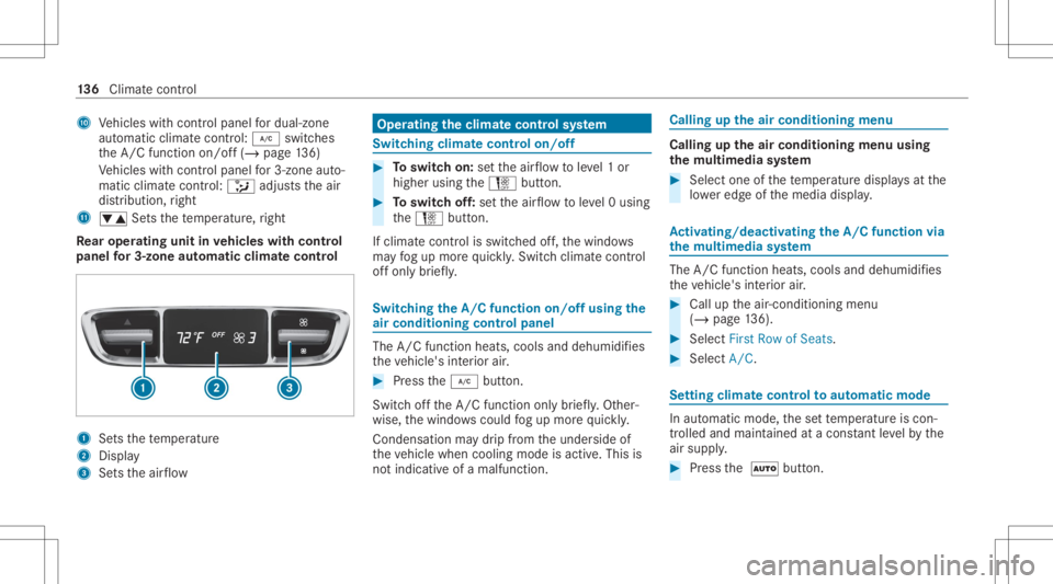 MERCEDES-BENZ GLC 2022  Owners Manual A
Vehicles withcont rolpanel fordua l-zone
au tomatic climatecontr ol:005A switches
th eA/C function on/off(/ page13 6)
Ve hicles withcont rolpanel for3-zone auto‐
matic climatecontr ol:008F adjus t