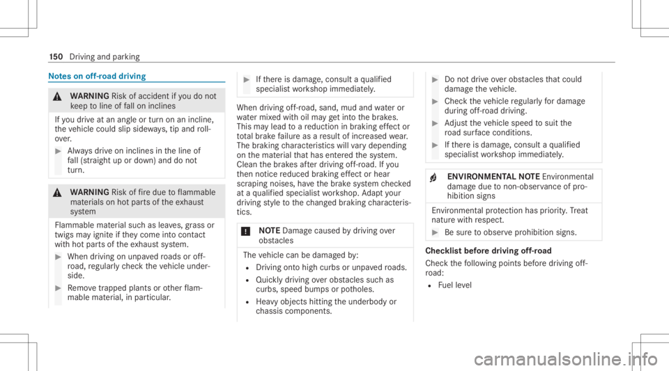 MERCEDES-BENZ GLC 2022  Owners Manual No
teson off-r oad driving &
WARNIN GRisk ofacci dent ifyo udo not
ke ep toline offallon inclines
If yo udr ive at an ang leor tur non anincline,
th eve hicle could slipside ways,tip and roll‐
ove r