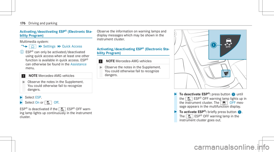 MERCEDES-BENZ GLC 2022 Owners Manual Ac
tiv atin g/deac tivatin gES P®
(E lectr onicSta‐
bil ity Prog ram) Mu
ltimed iasystem:
4 © 5
Set ting s5
Quick Access
% ESP®
can onlybe activ ated/deact ivat ed
using quick acc ess when atleas MERCEDES-BENZ GLC 2022 Owners Manual Ac
tiv atin g/deac tivatin gES P®
(E lectr onicSta‐
bil ity Prog ram) Mu
ltimed iasystem:
4 © 5
Set ting s5
Quick Access
% ESP®
can onlybe activ ated/deact ivat ed
using quick acc ess when atleas