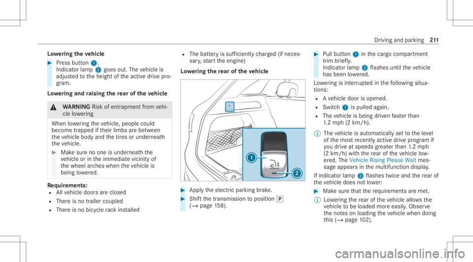 MERCEDES-BENZ GLC 2022 Owners Manual Lo
we ring theve hicl e #
Press butt on1.
Indicat orlam p2 goes out.Thevehicle is
adjus tedto theheight oftheactiv edr ive pr o‐
gr am.
Lo we ring and raising there ar oftheve hicl e &
WARNIN GRisk MERCEDES-BENZ GLC 2022 Owners Manual Lo
we ring theve hicl e #
Press butt on1.
Indicat orlam p2 goes out.Thevehicle is
adjus tedto theheight oftheactiv edr ive pr o‐
gr am.
Lo we ring and raising there ar oftheve hicl e &
WARNIN GRisk