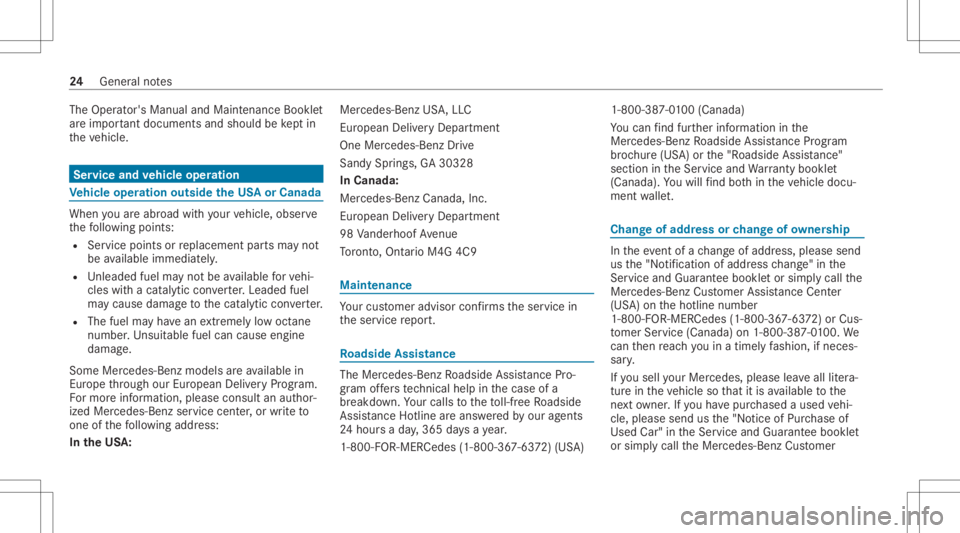 MERCEDES-BENZ GLC 2022  Owners Manual The
Oper ator's Manual andMaint enanc eBookle t
ar eim por tant docum ents andshould be kept in
th eve hicle. Ser
vice andvehicl eoper ation Ve
hicl eoper ation outside theUS Aor Cana da When
youa