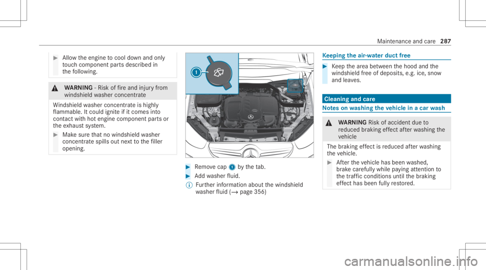 MERCEDES-BENZ GLC 2022 Owners Manual #
Allow theengine tocool down and only
to uc hco mp onent partsdescr ibedin
th efo llo wing. &
WARNIN G‑Ri sk offire and injuryfrom
wind shieldwa sher concen trat e
Wi ndsh ield wa sher concen trat MERCEDES-BENZ GLC 2022 Owners Manual #
Allow theengine tocool down and only
to uc hco mp onent partsdescr ibedin
th efo llo wing. &
WARNIN G‑Ri sk offire and injuryfrom
wind shieldwa sher concen trat e
Wi ndsh ield wa sher concen trat