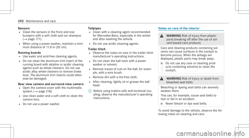 MERCEDES-BENZ GLC 2022 Owners Manual Sensor
s
R Clean thesensor sin thefront and rear
bum perswit hasof tclo thand carsham poo
(/ page17 1).
R Whenusing apo we rwa sher ,maint ainamini‐
mum distan ceof11.8 in(30 cm).
Ru nning boards
R MERCEDES-BENZ GLC 2022 Owners Manual Sensor
s
R Clean thesensor sin thefront and rear
bum perswit hasof tclo thand carsham poo
(/ page17 1).
R Whenusing apo we rwa sher ,maint ainamini‐
mum distan ceof11.8 in(30 cm).
Ru nning boards
R