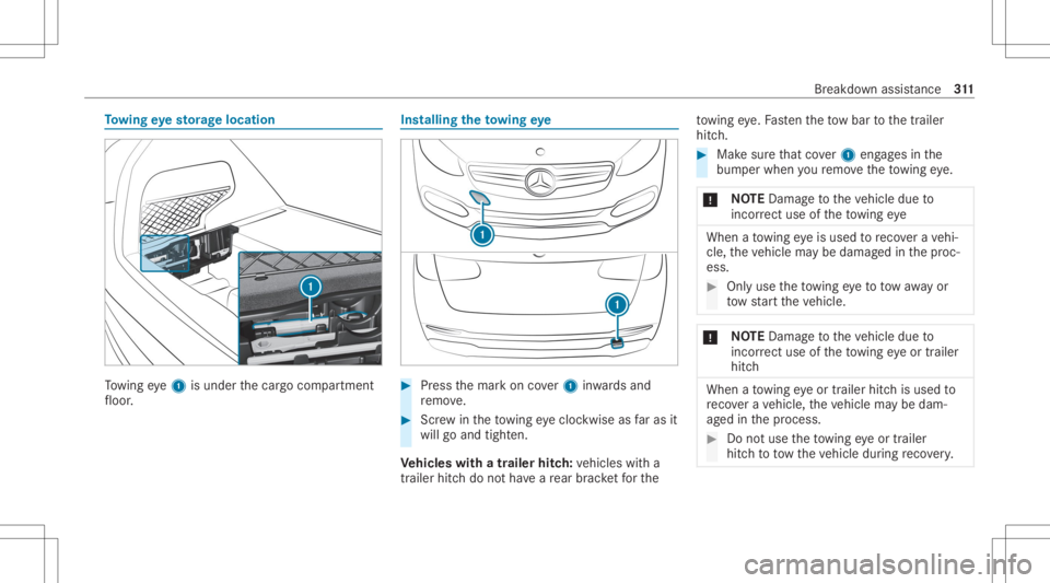 MERCEDES-BENZ GLC 2022 Owners Manual To
wing eyesto rage location To
wing eye1 isunder thecar gocom partmen t
fl oor . Ins
talling theto wing eye #
Press themar kon cover1 inwa rdsand
re mo ve. #
Screw intheto wing eyecloc kwiseasfaras i MERCEDES-BENZ GLC 2022 Owners Manual To
wing eyesto rage location To
wing eye1 isunder thecar gocom partmen t
fl oor . Ins
talling theto wing eye #
Press themar kon cover1 inwa rdsand
re mo ve. #
Screw intheto wing eyecloc kwiseasfaras i