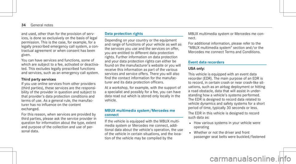 MERCEDES-BENZ GLC 2022  Owners Manual and
used, other than forth epr ov ision ofser v‐
ices, isdone soexc lusiv elyon thebasis ofleg al
per mission. Thisisthecase, forex am ple, fora
leg ally prescr ibed emerg encycallsystem, acon ‐
t