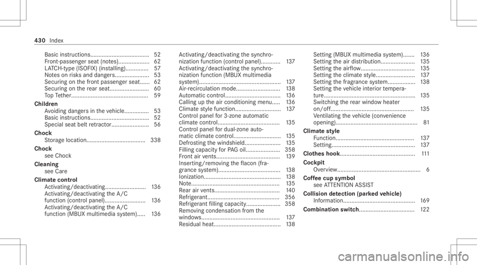 MERCEDES-BENZ GLC 2022 Owners Manual Basi
cins tructi ons<0011001100110011001100110011001100110011001100110011001100110011
00110011001100110011> ...............52
Fr ont- passeng erseat (notes)... ................6 2
LA TC H-type (ISOFIX MERCEDES-BENZ GLC 2022 Owners Manual Basi
cins tructi ons<0011001100110011001100110011001100110011001100110011001100110011
00110011001100110011> ...............52
Fr ont- passeng erseat (notes)... ................6 2
LA TC H-type (ISOFIX