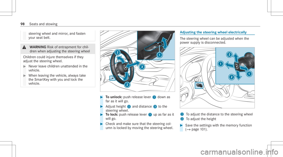 MERCEDES-BENZ GLC 2022  Owners Manual st
eer ing wheel andmirror,and fasten
yo ur seat belt. &
WARNIN GRisk ofentr apment forch il‐
dr en when adjustingth esteer ing wheel
Childr encould injureth emselv esifth ey
adjus tth esteer ing wh