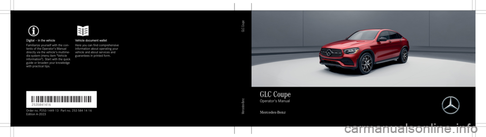 MERCEDES-BENZ GLC COUPE 2023  Owners Manual DigitDigit
al–in t al
–in the v he
vehicle V ehicle
Vehicle document w ehicle
document walle t alle
t
Fa miliar izeyourself withth econ-
te nts oftheOper ator's Manual
dir ectl yvia theve hicl