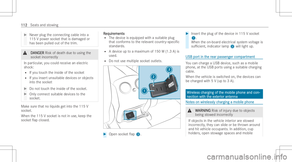 MERCEDES-BENZ GLC COUPE 2023  Owners Manual #
Neverplug theconnecting cableintoa
115 Vpo we rsoc ketth at isdamag edor
has been pulledout ofthetrim. &
D D
AN AN
GER GER
Riskofdeat hdue tousing the
soc ketincor rectl y
In par ticul ar,yo ucould 