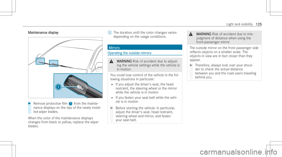 MERCEDES-BENZ GLC COUPE 2023  Owners Manual MaintMaint
enanc edis pla y enanc
edis pla y #
Remo veprotectiv e/lm 1from themaint e-
nance displayson thetips ofthene wly instal-
led wiper blades.
When thecolor ofthemaint enance displays
ch ang e