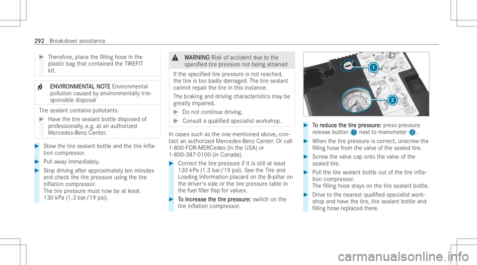 MERCEDES-BENZ GLC COUPE 2023  Owners Manual #
Ther efor e, pla ce the/lling hoseinthe
plastic bagthat cont ainedth eTIREFIT
kit. +
ENVI
R ENVI
RONMENT ONMENT
ALNO AL
NOTE TE
Environment al
pollution causedbyenvironment allyirre -
sponsi bledis