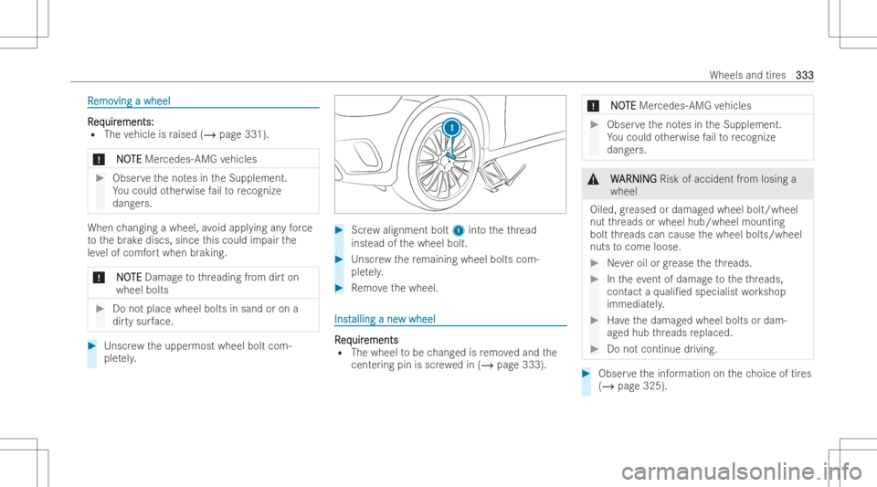 MERCEDES-BENZ GLC COUPE 2023  Owners Manual RR
emo emo
ving awheel ving
awheel RR
eq eq
uir uir
ements: ements:
R The vehicle israised (/page331).
* NO NO
TE TE
Mer cedes- AMGvehicles #
Obser vetheno tesin theSupplement.
Yo ucould other wise fa