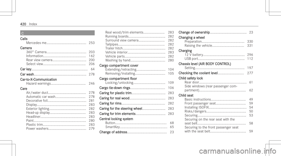 MERCEDES-BENZ GLC COUPE 2023  Owners Manual CC
Calls Calls
Mercedes me.........................................253
Camer a Camer
a
360° Camer a......... ................................203
Inf ormation...... ...................................