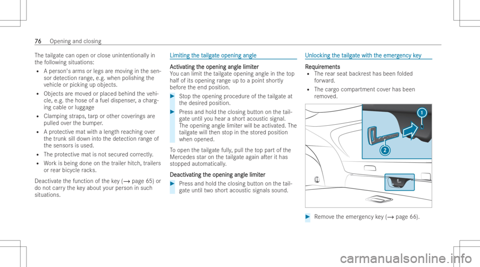MERCEDES-BENZ GLC COUPE 2023 Manual PDF The
tailg atecan open orclose unintentionall yin
th efo llo wing situations:
R Aper son's arms orlegs aremo ving inthesen-
sor detection rang e, e.g. when polishing the
ve hicle orpic king upobj e