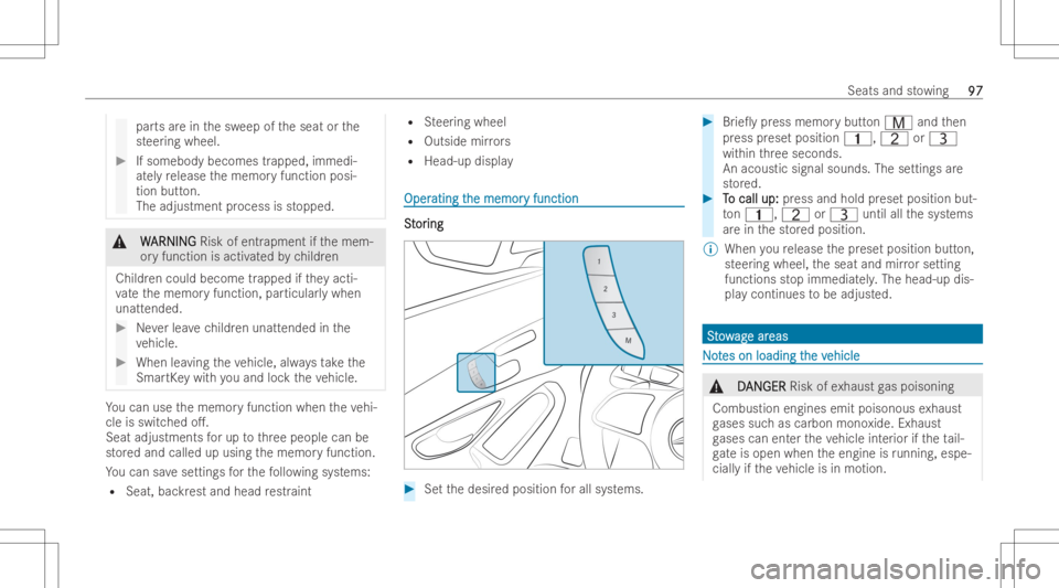 MERCEDES-BENZ GLC COUPE 2023  Owners Manual par
tsarein thesw eep oftheseat orthe
st ee ring wheel. #
Ifsom ebodybec ome strapp ed, imm edi-
at elyre lease thememor yfunction posi-
tion button.
The adjustmen tpr ocess isstopped. &
W W
ARNIN G A