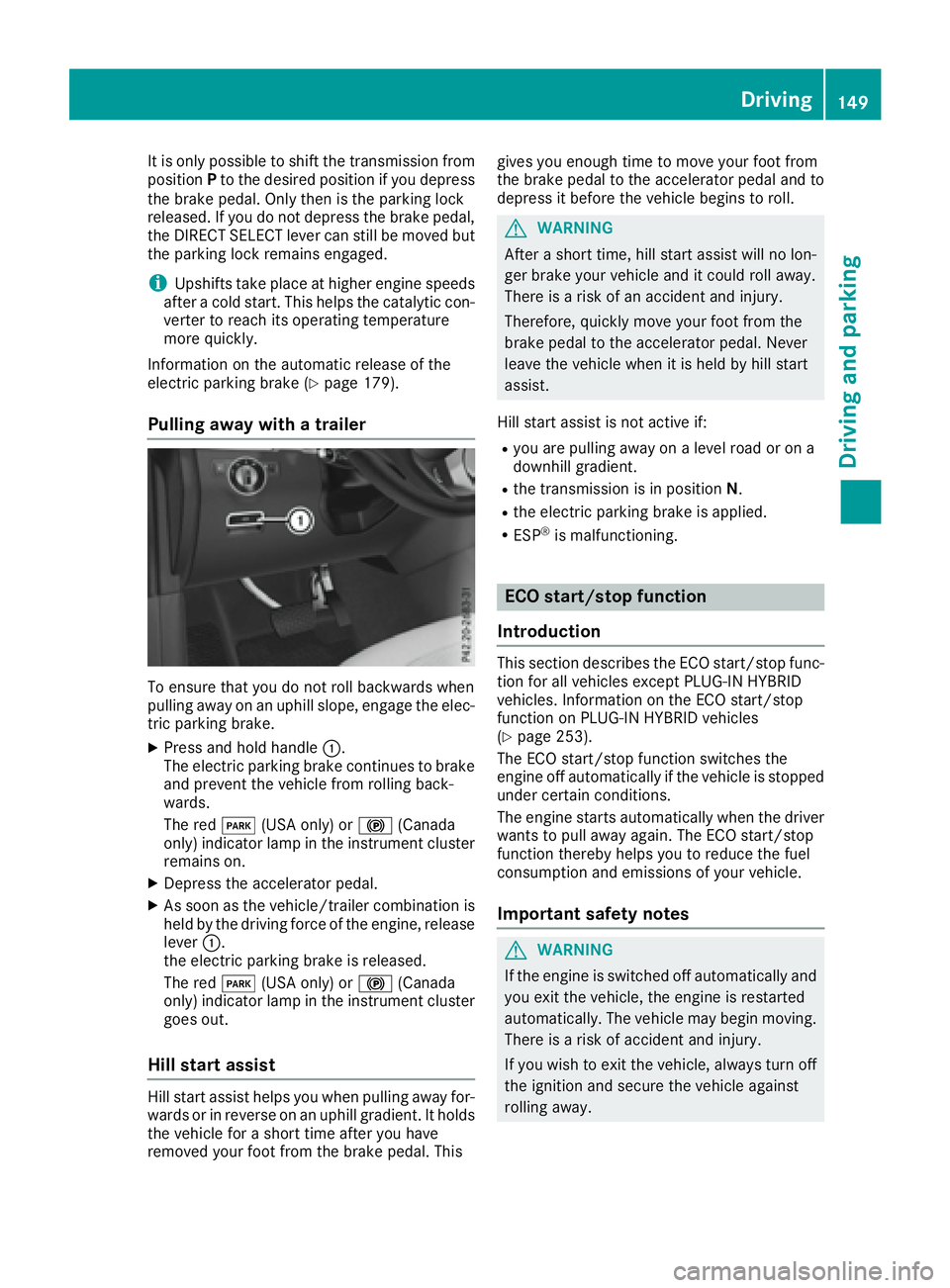 MERCEDES-BENZ GLE 2016 Owners Manual It is only possible to shift the transmission from
position P to the desired position if you depress
the brake pedal. Only then is the parking lock
released. If you do not depress the brake pedal,
the MERCEDES-BENZ GLE 2016 Owners Manual It is only possible to shift the transmission from
position P to the desired position if you depress
the brake pedal. Only then is the parking lock
released. If you do not depress the brake pedal,
the