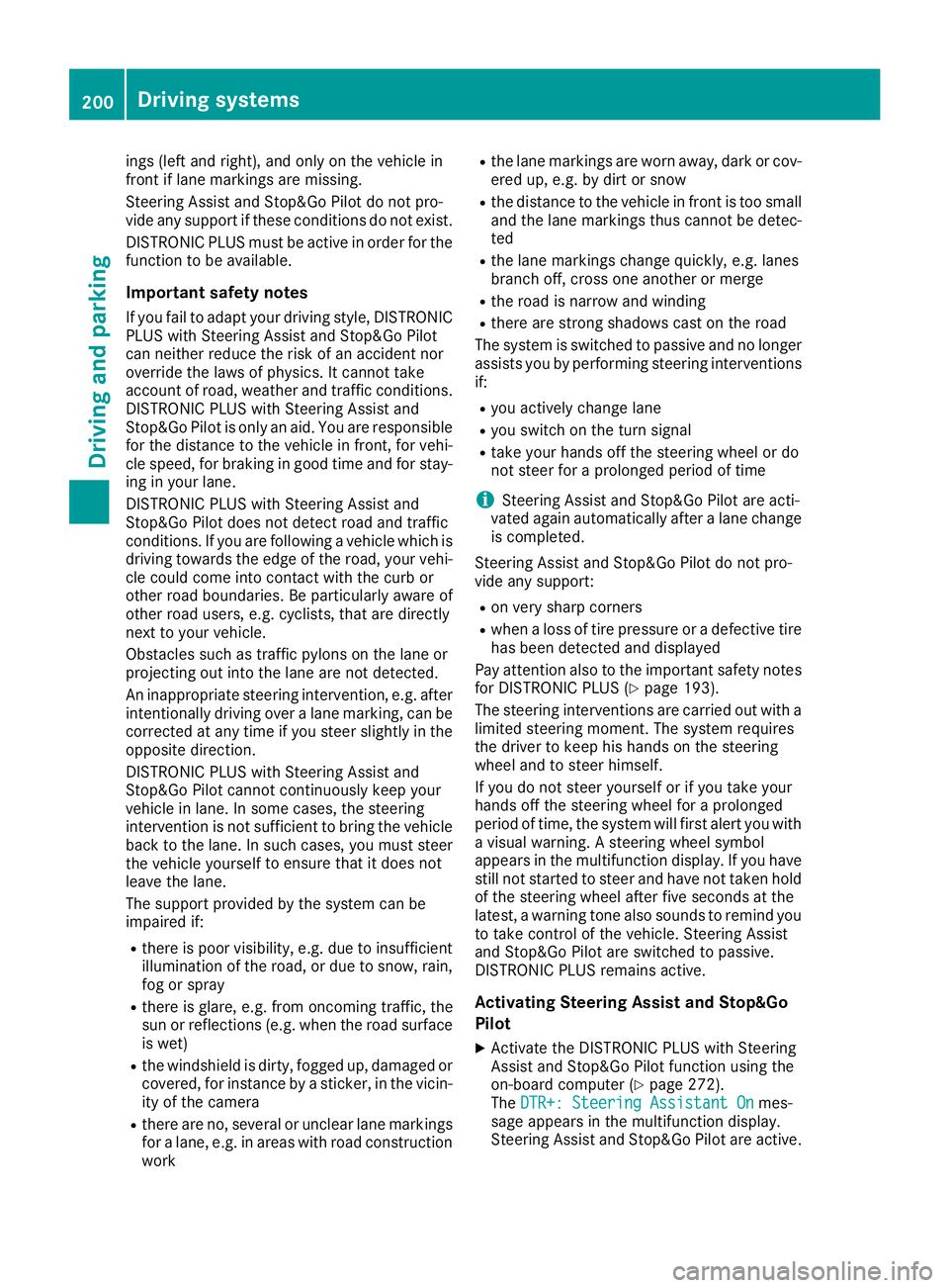 MERCEDES-BENZ GLE 2016 Owners Manual ings (left and right), and only on the vehicle in
front if lane markings are missing.
Steering Assist and Stop&Go Pilot do not pro-
vide any support if these conditions do not exist.
DISTRONIC PLUS mu MERCEDES-BENZ GLE 2016 Owners Manual ings (left and right), and only on the vehicle in
front if lane markings are missing.
Steering Assist and Stop&Go Pilot do not pro-
vide any support if these conditions do not exist.
DISTRONIC PLUS mu