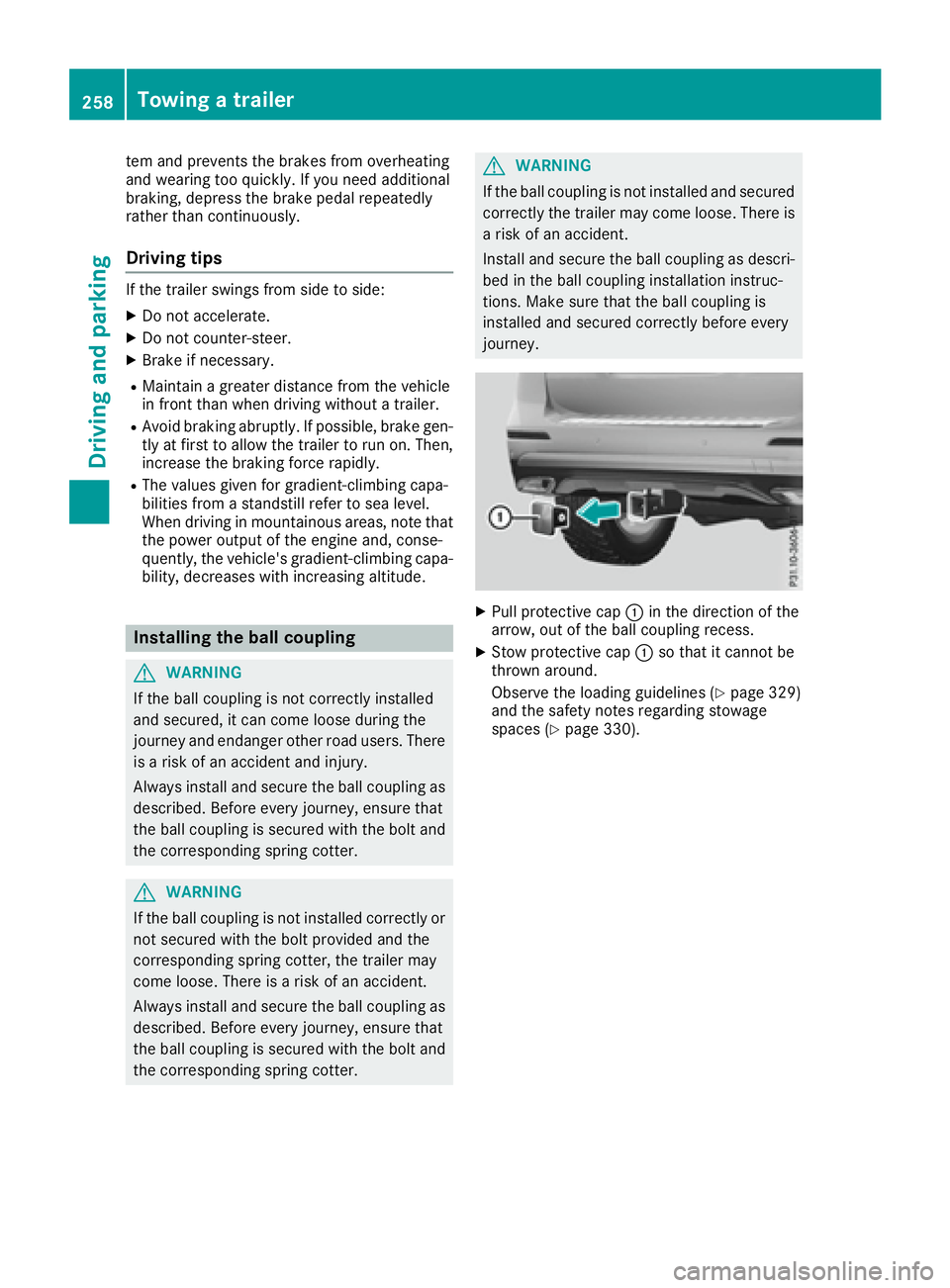 MERCEDES-BENZ GLE 2016  Owners Manual tem and prevents the brakes from overheating
and wearing too quickly. If you need additional
braking, depress the brake pedal repeatedly
rather than continuously.
Driving tips If the trailer swings fr