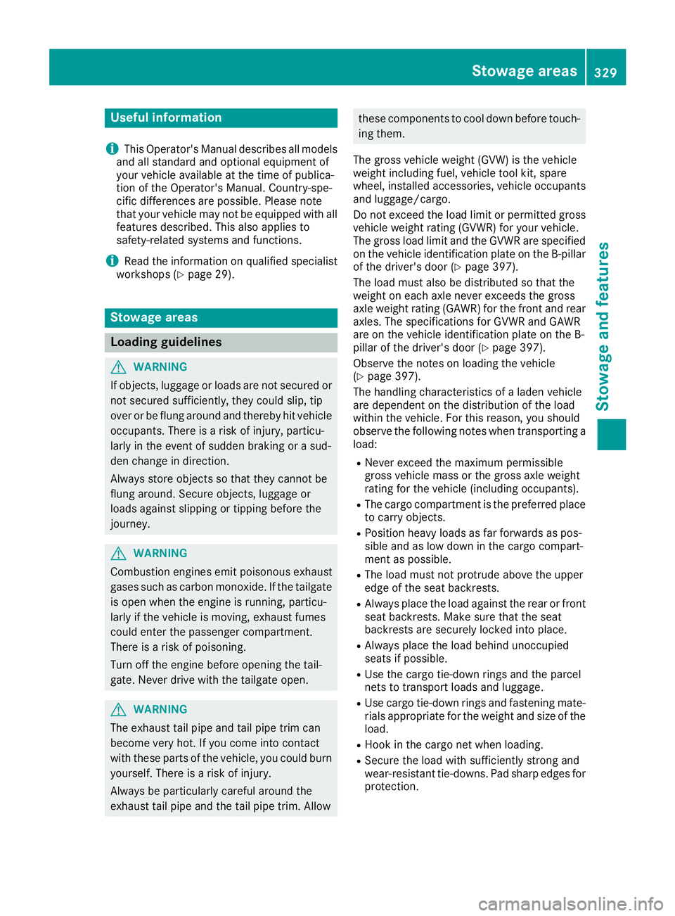 MERCEDES-BENZ GLE 2016 Owners Manual Useful information
i This Operator's Manual describes all models
and all standard and optional equipment of
your vehicle available at the time of publica-
tion of the Operator's Manual. Countr MERCEDES-BENZ GLE 2016 Owners Manual Useful information
i This Operator's Manual describes all models
and all standard and optional equipment of
your vehicle available at the time of publica-
tion of the Operator's Manual. Countr
