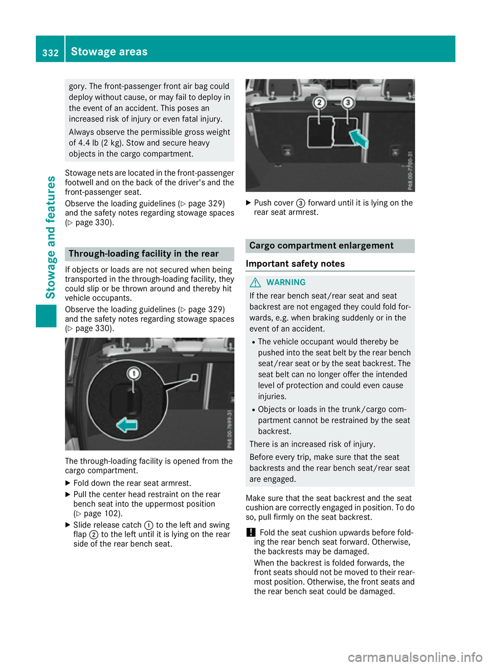MERCEDES-BENZ GLE 2016  Owners Manual gory. The front-passenger front air bag could
deploy without cause, or may fail to deploy in
the event of an accident. This poses an
increased risk of injury or even fatal injury.
Always observe the p