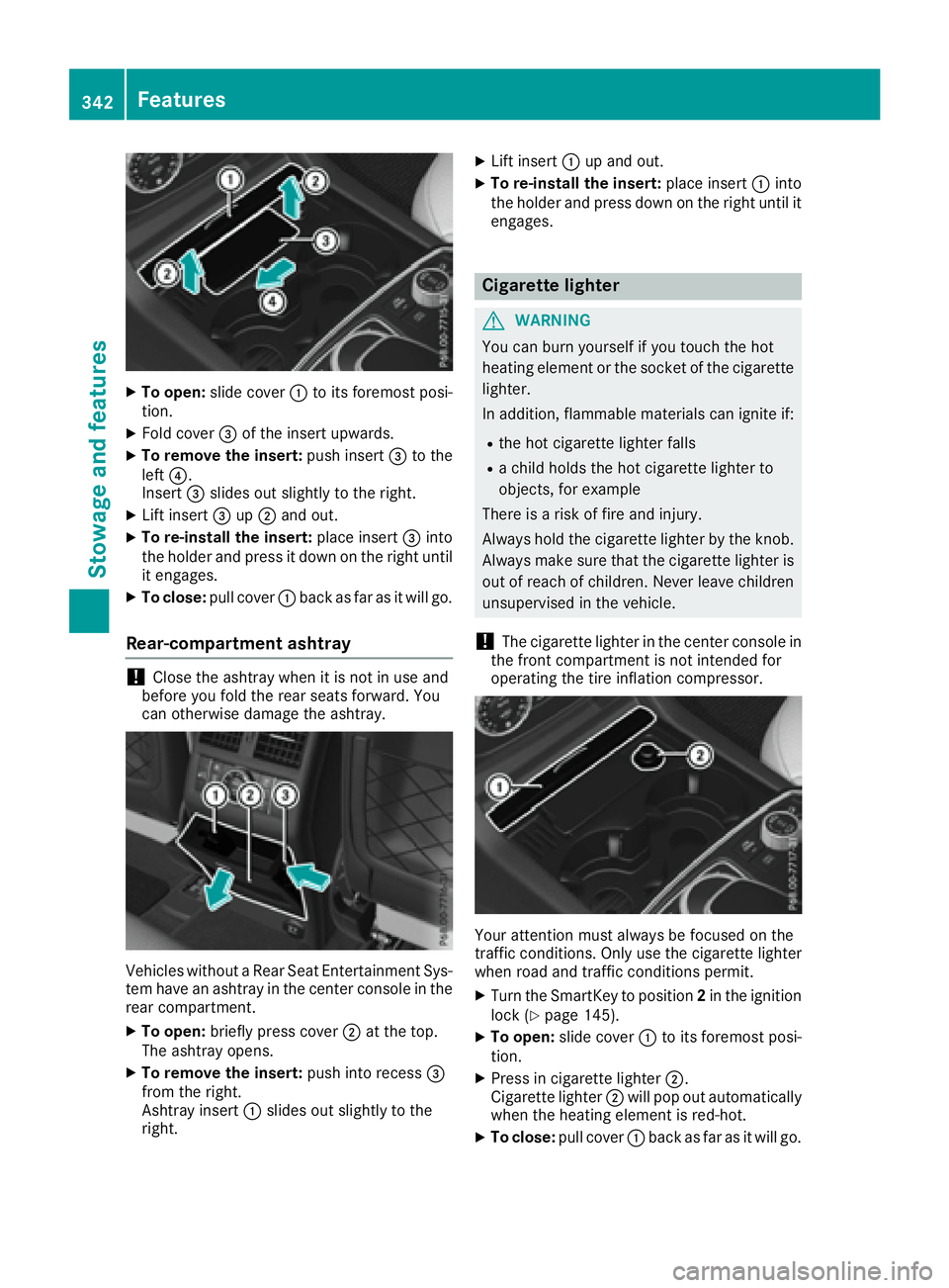 MERCEDES-BENZ GLE 2016  Owners Manual X
To open: slide cover �C to its foremost posi-
tion. X
Fold cover �