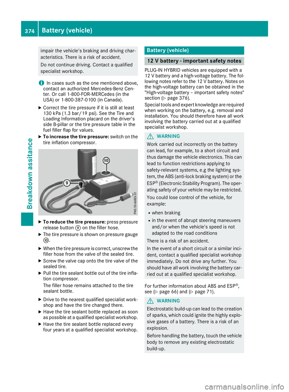 MERCEDES-BENZ GLE 2016 Owners Manual impair the vehicle's braking and driving char-
acteristics. There is a risk of accident.
Do not continue driving. Contact a qualified
specialist workshop.
i In cases such as the one mentioned abov MERCEDES-BENZ GLE 2016 Owners Manual impair the vehicle's braking and driving char-
acteristics. There is a risk of accident.
Do not continue driving. Contact a qualified
specialist workshop.
i In cases such as the one mentioned abov
