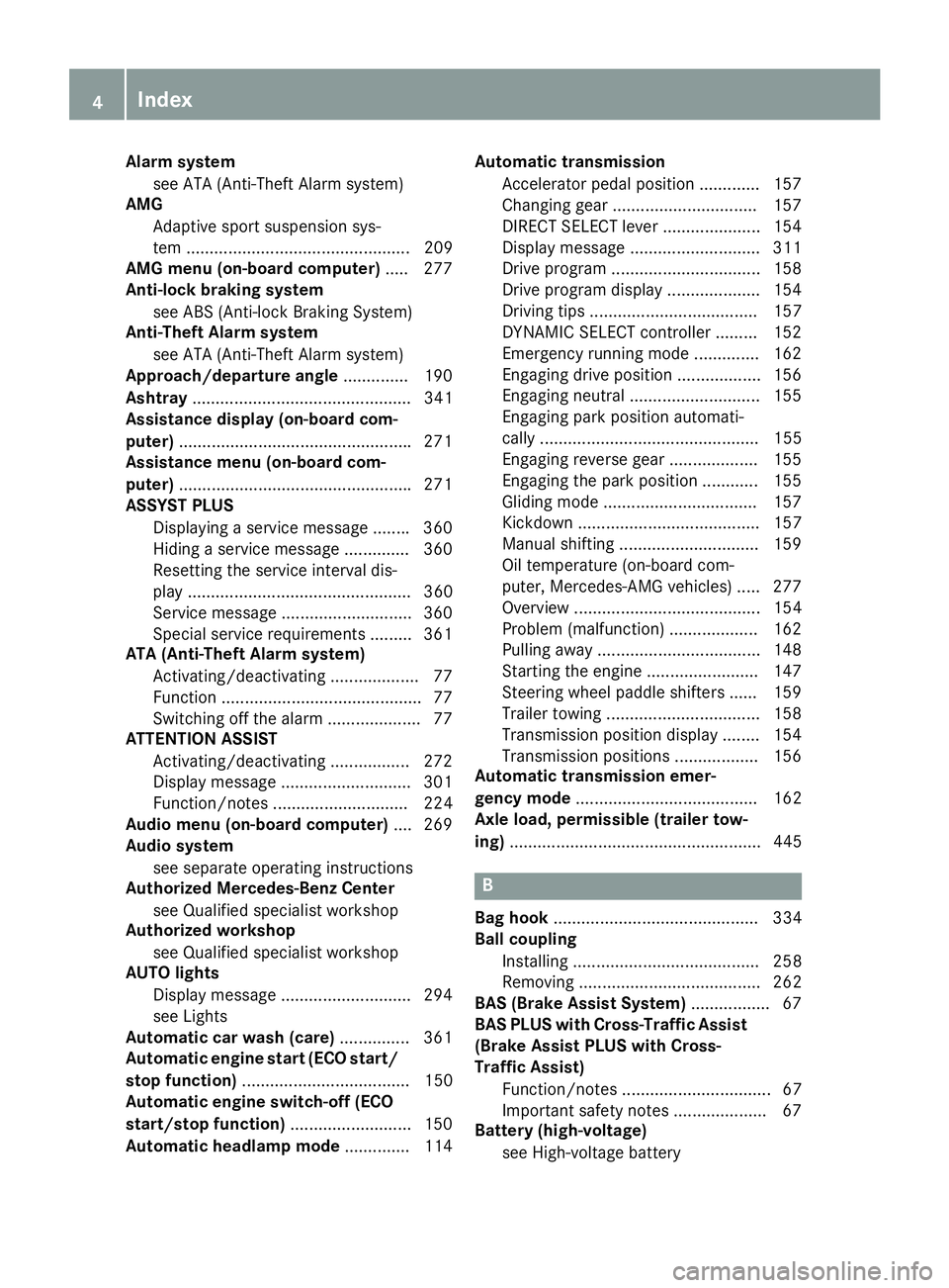 MERCEDES-BENZ GLE 2016  Owners Manual Alarm system
see ATA (Anti-Theft Alarm system)
AMG
Adaptive sport suspension sys-
tem ................................................ 209
AMG menu (on-board computer) .... .2 77
Anti-lock braking sys