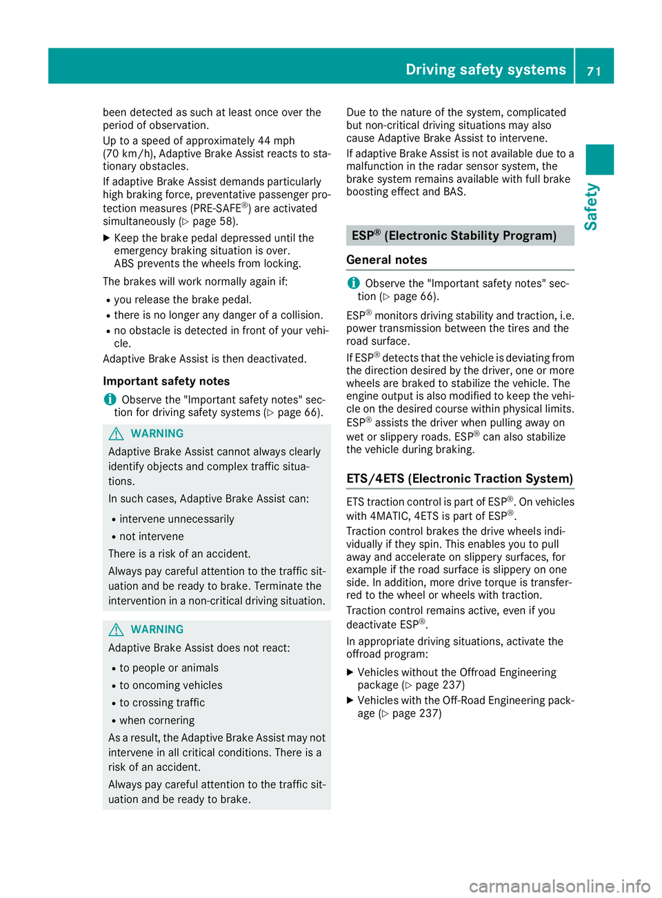 MERCEDES-BENZ GLE 2016 Manual PDF been detected as such at least once over the
period of observation.
Up to a speed of approximately 44 mph
(70 km/ h) , Adaptive Brake Assist reacts to sta-
tionary obstacles.
If adaptive Brake Assist MERCEDES-BENZ GLE 2016 Manual PDF been detected as such at least once over the
period of observation.
Up to a speed of approximately 44 mph
(70 km/ h) , Adaptive Brake Assist reacts to sta-
tionary obstacles.
If adaptive Brake Assist
