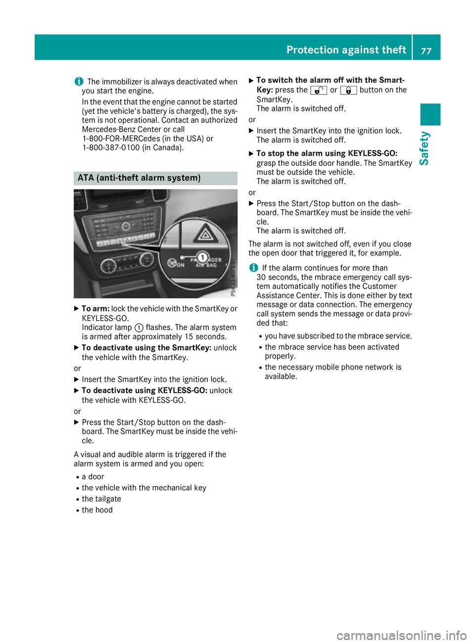 MERCEDES-BENZ GLE 2016 Manual PDF i The immobilizer is always deactivated when
you start the engine.
In the event that the engine cannot be started
(yet the vehicle's battery is charged), the sys-
tem is not operational. Contact a