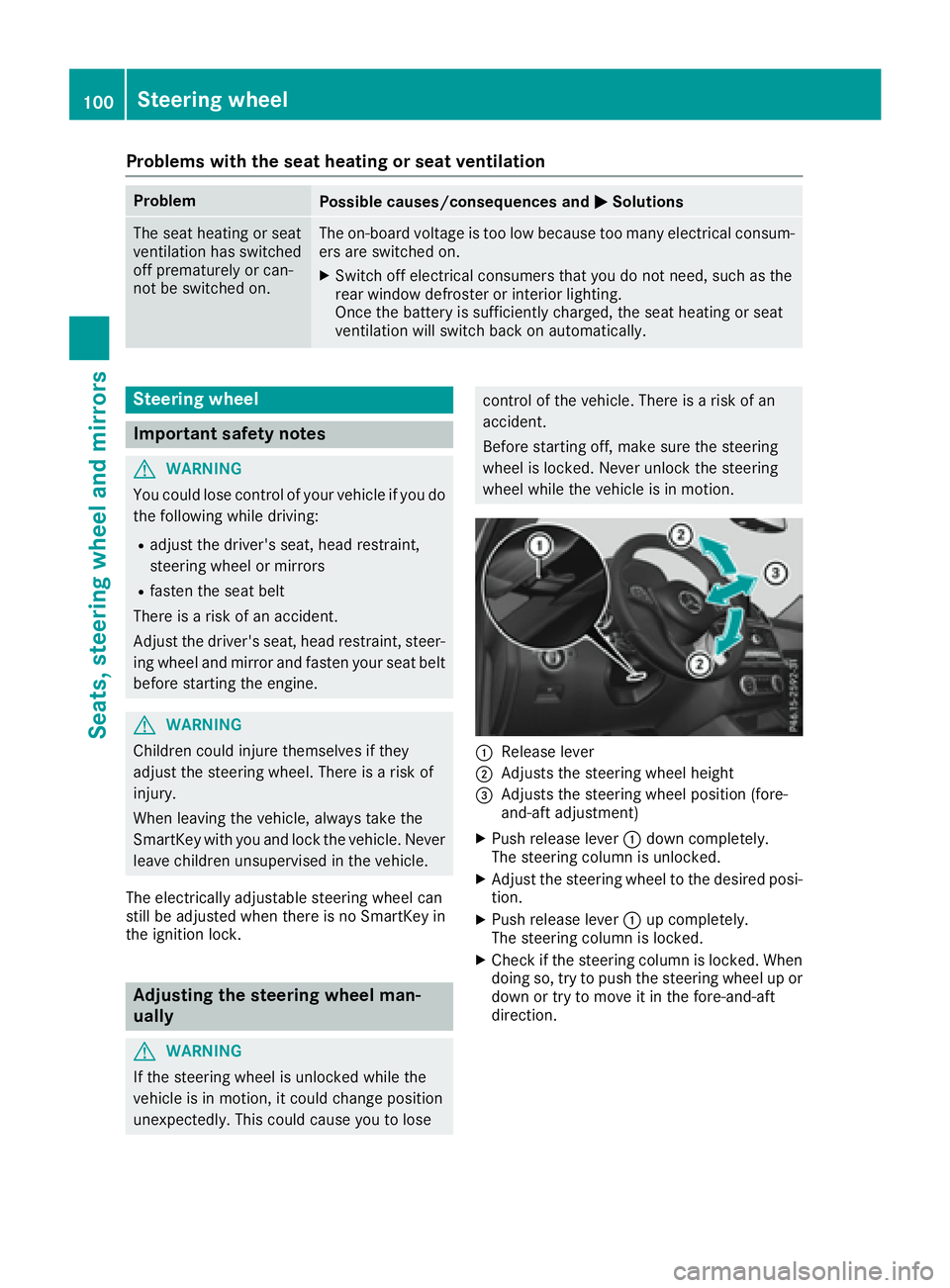 MERCEDES-BENZ GLE 2017  Owners Manual Problems with the seat heating or seat ventilation Problem
Possible causes/consequences and �P Solutions
The seat heating or seat
ventilation has switched
off prematurely or can-
not be switched on. T